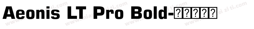 Aeonis LT Pro Bold字体转换